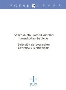 genetika eta biomedikuntzari buruzko hainbat lege - seleccion de leyes sobre gen-leire escajedo san epifanio-9788490822371