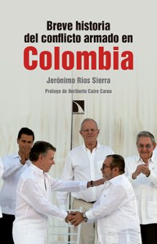 breve historia del conflicto armado en colombia-jeronimo rios sierra-9788490972571