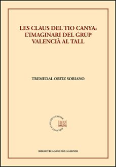 les claus del tio canya: l'imaginari del grup valencia al tall-9788491337171