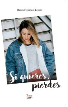 si quieres, pierdes (ebook)-haizea fernandez lozano-9788491406471