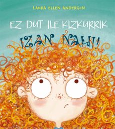 ez dut ile kizkurrik izan nahi!-9788491452171