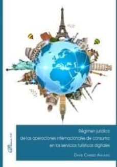 regimen juridico de las operaciones internacionales de consumo en los servicios-david carrizo aguado-9788491488071