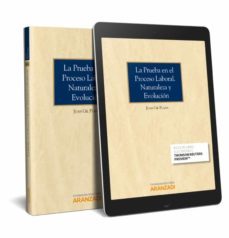 la prueba en el proceso laboral. naturaleza y evolucion-juan gil plana-9788491524571