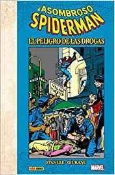 el asombroso spiderman: el peligro de las drogas-stan lee-gil kane-9788491678571