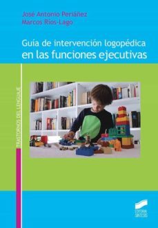 guia de intervencion logopedica en las funciones ejecutivas (ebook)-jose antonio periañez morales-9788491715771