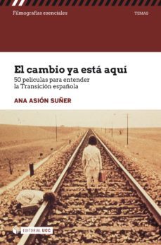 el cambio ya esta aqui. 50 peliculas para entender la transicion española (ebook)-ana asion suñer-9788491802471