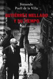 gutierrez mellado y su tiempo, 1912-1995-9788491817871
