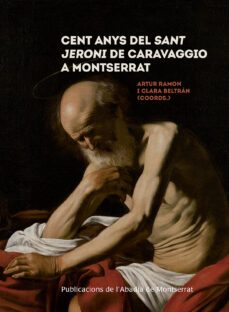 cent anys del sant jeroni de caravaggio a montserrat-artur ramon-clara beltran catalan-9788491910671