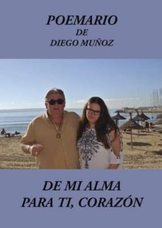 de mi alma para ti, corazon (ebook)-diego muñoz-9788491940371