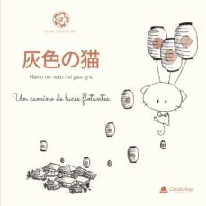 haiiro no neko / el gato gris. un camino de luces flotantes-laia mullor jordan-9788491946571