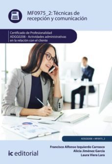 (i.b.d.) técnicas de recepción y comunicación. adgg0208 - actividades administrativas en la relación con el cliente-9788491986171