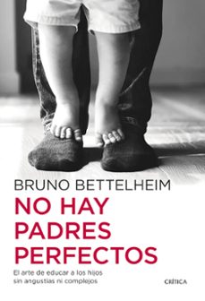 no hay padres perfectos-bruno bettelheim-9788491995371