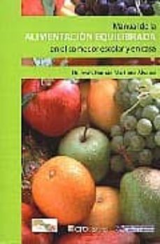 manual de alimentacion equilibrada: en el comedor escolar y en la casa-jesus martinez alvarez-9788492523771