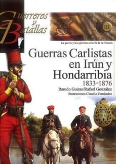 guerras carlistas en irun y hondarribia (1833-1876)-ramon guirao-rafael gonzalez-9788492714971