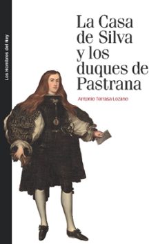 la casa de silva y los duques de pastrana-antonio terrasa lozano-9788492820771