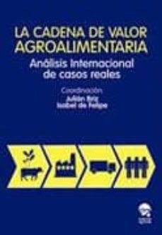 la cadena de valor agroalimentaria. analisis internacional de cas os reales-9788492928071