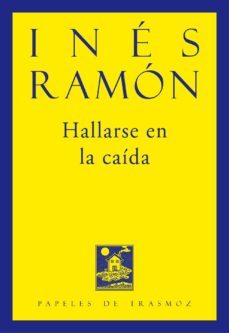 hallarse en la caida-ines ramon-9788492942671