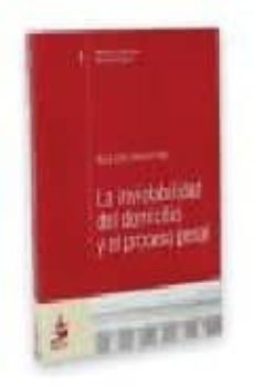 la inviolabilidad del domicilio y el proceso penal-maria jose cabezudo bajo-vicente gimeno sendra-9788493385071