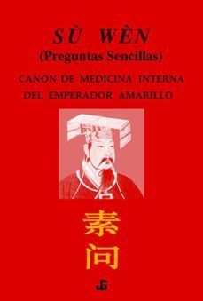 su wen, canon de medicina interna del emperador amarillo (pregunt as sencillas)-9788493423971