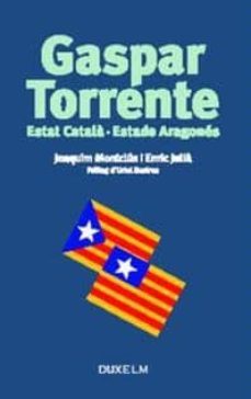 gaspar torrente: estat catala-estado aragones-joaquim montclus i esteban-enric julia-9788493643171