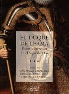 el duque de lerma: poder y literatura en el siglo de oro-9788493677671
