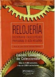relojeria: diccionario profesional alta relojeria-jose daniel barquero cabrero-9788493803971