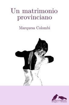un matrimonio provinciano-marchesa colombi-9788494200571