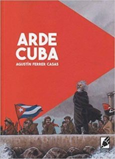 arde cuba-agustin ferrer casas-9788494300271
