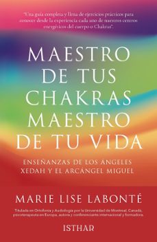 maestro de tus chakras, maestro de tu vida: recuerdo de las memorias ocultas-marie lise labonte-9788494525971