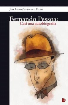 fernando pessoa: casi una autobiografia-jose paulo cavalcanti filho-9788494530371