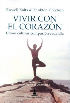 vivir con el corazon: como cultivar compasion cada dia-9788494532771