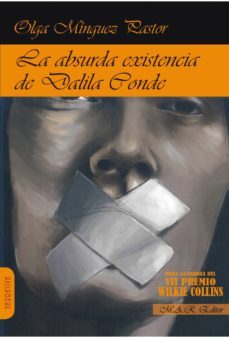 la absurda existencia de dalila conde-olga minguez pastor-9788494750571