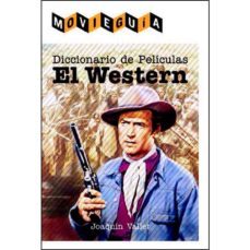diccionario de peliculas: el western-joaquin vallet rodrigo-9788494779671