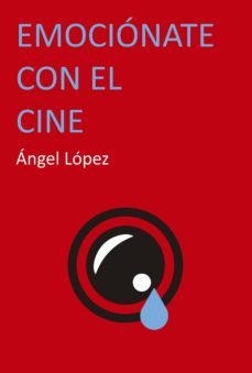 emociónate con el cine-angel lopez-9788494787171