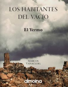 los habitantes del vacio. el yermo-marcos vanacloig-9788494970771