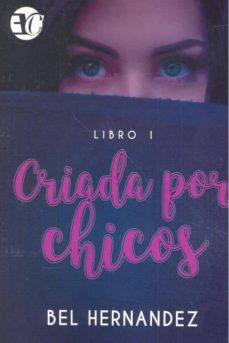criada por chicos libro 1-bel hernandez-9788494974571