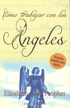 como trabajar con los angeles  (2ª edicion)-elizabeth clare prophet-9788495513571