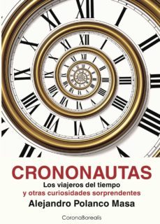 crononautas: los viajeros del tiempo-9788495645371