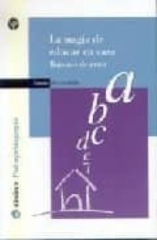 la magia de educar en casa: razones de amor-9788495665171