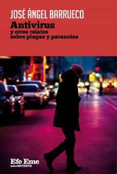 antivirus y otros relatos sobre plagas y paranoias-jose angel barrueco-9788495749871