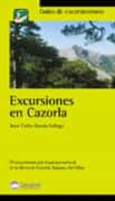 excursiones en cazorla-juan carlos garcia gallego-9788495760371