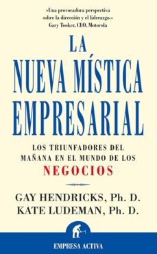 la nueva mistica empresarial: los triunfadores del mañana en el m undo de los negocios-9788495787071