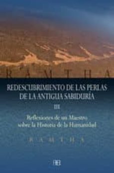 redescubrimiento de las perlas de la antigua sabiduria (vol. iii) : reflexiones de un maestro sobre la historia de la humanidad-9788496111271