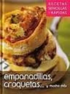empanadillas, croquetas y mucho mas: recetas sencillas y rapidas-9788496355071
