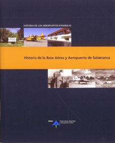historia de la base aerea y aeropuerto de salamanca-9788496456471
