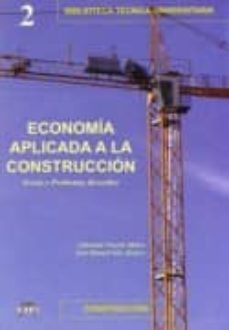 economia aplicada a la construccion: teoria y problemas resueltos-9788496486171