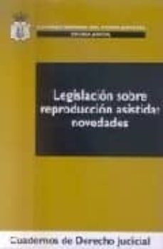 legislacion sobre reproduccion asistida: novedades-9788496518971