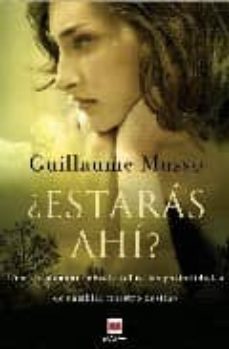 ¿estaras ahi?-guillaume musso-9788496748071
