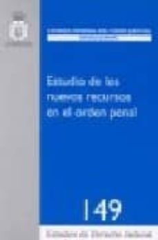 estudio de los nuevos recursos en el orden penal-9788496809871