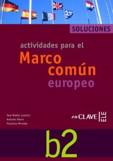 actividades para el marco comun europeo b2: solucionario-9788496942271